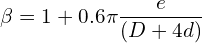 \[\beta=1+0.6\pi\frac{e}{\left(D+4d\right)}\]