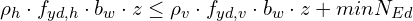 \[\rho_{h}\cdot f_{yd,h}\cdot b_{w}\cdot z\leq\rho_{v}\cdot f_{yd,v}\cdot b_{w}\cdot z+minN_{Ed}\]