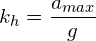 \[ k_{h}=\frac{a_{max}}{g} \]