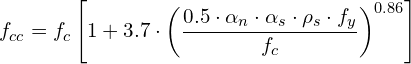 \[ f_{cc}=f_{c}\left[1+3.7\cdot\left(\frac{0.5\cdot\alpha_{n}\cdot\alpha_{s}\cdot\rho_{s}\cdot f_{y}}{f_{c}}\right)^{0.86}\right] \]