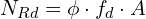 \[N_{Rd}=\phi\cdot f_{d}\cdot A\]