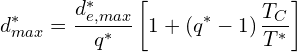 \[d_{max}^{*}=\frac{d_{e,max}^{*}}{q^{*}}\left[1+\left(q^{*}-1\right)\frac{T_{C}}{T^{*}}\right]\]