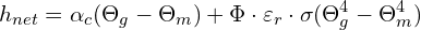 \[ h_{net}=\alpha_{c}(\Theta_{g}-\Theta_{m})+\Phi\cdot\varepsilon_{r}\cdot\sigma(\Theta_{g}^{4}-\Theta_{m}^{4}) \]