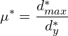 \[\mu^{*}=\frac{d_{max}^{*}}{d_{y}^{*}}\]