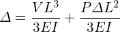 \[\varDelta=\frac{VL^{3}}{3EI}+\frac{P\varDelta L^{2}}{3EI}\]