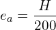 \[e_{a}=\frac{H}{200}\]